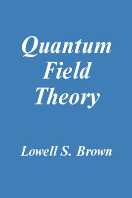 Quantum Field Theory - Lowell S. Brown