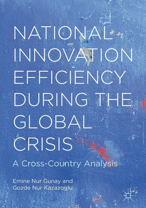 National Innovation Efficiency During the Global Crisis - Emine Nur Gunay, Gozde Nur Kazazoglu