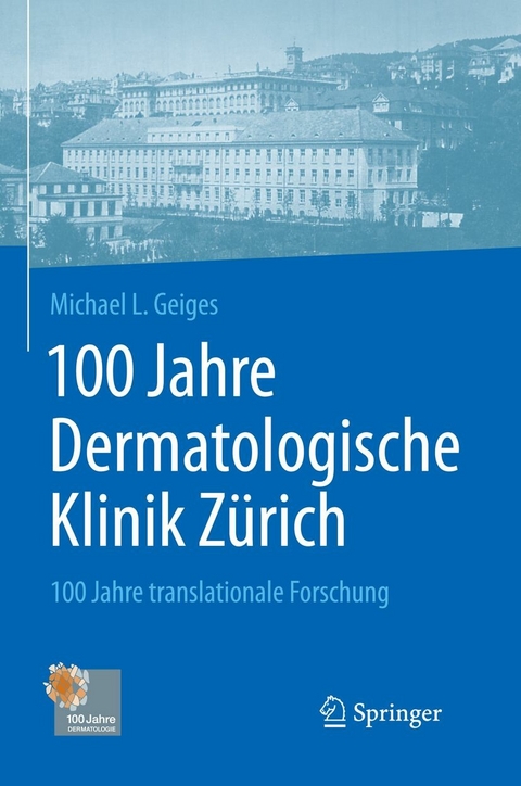 100 Jahre Dermatologische Klinik Zürich - Michael Geiges