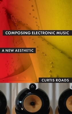 Composing Electronic Music - Curtis Roads