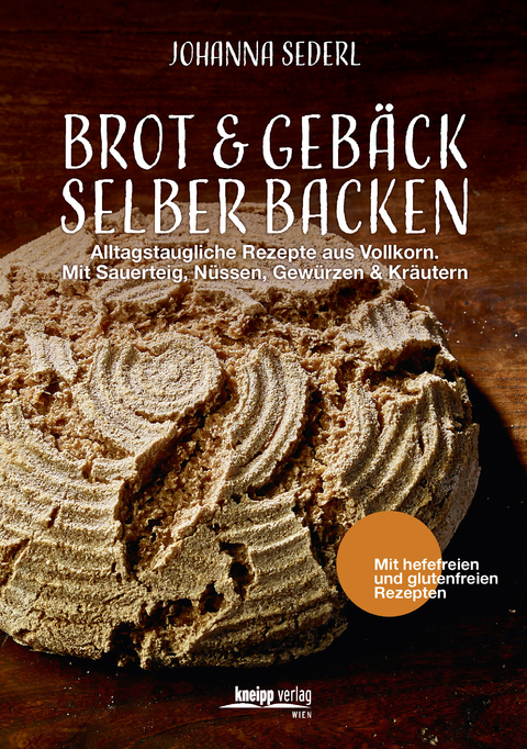 Brot & Gebäck selber backen - Johanna Sederl