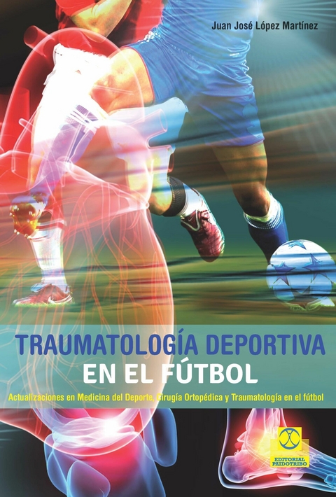 Traumatología deportiva en el fútbol - Juan José López Martínez