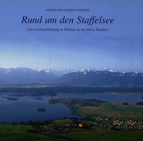 Rund um den Staffelsee - Hildegard Martin-Martini