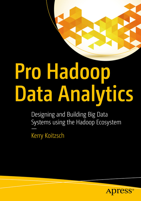 Pro Hadoop Data Analytics - Kerry Koitzsch