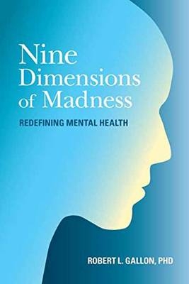 Nine Dimensions of Madness -  Robert L. Gallon