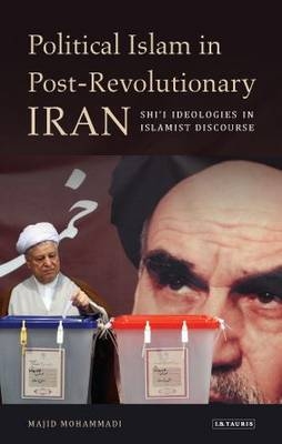 Political Islam in Post-Revolutionary Iran -  Majid Mohammadi