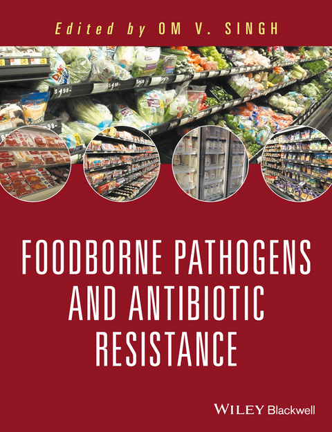 Food Borne Pathogens and Antibiotic Resistance -  Om V. Singh