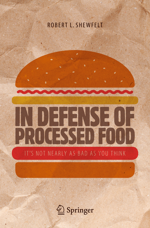 In Defense of Processed Food - Robert L. Shewfelt