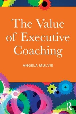 The Value of Executive Coaching - Angela Mulvie