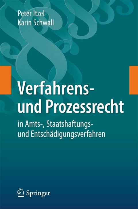 Verfahrens- und Prozessrecht in Amts-, Staatshaftungs- und Entschädigungsverfahren - Peter Itzel, Karin Schwall