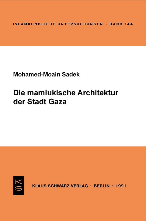 Die mamlukische Architektur der Stadt Gaza - Mohamed-Moain Sadek