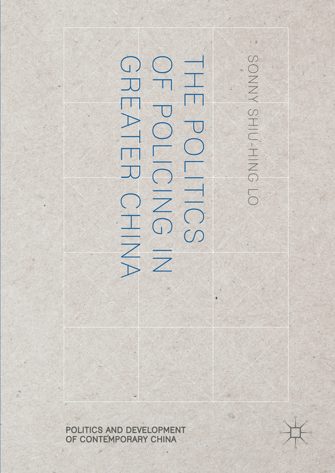 The Politics of Policing in Greater China - Sonny Shiu-Hing Lo