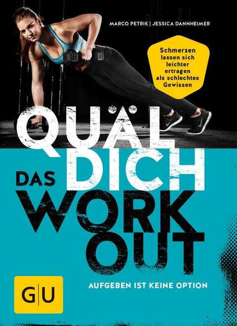 Quäl dich - Das Workout -  Marco Petrik,  Jessica Dannheimer