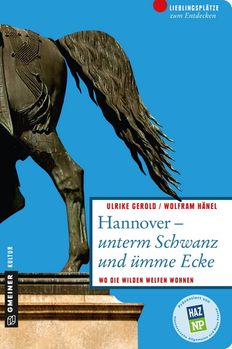 Hannover - unterm Schwanz und ümme Ecke - Wolfram Hänel, Ulrike Gerold