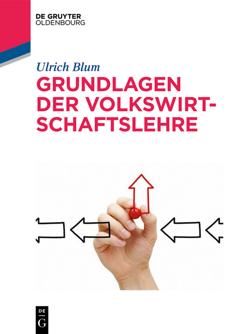 Grundlagen der Volkswirtschaftslehre -  Ulrich Blum