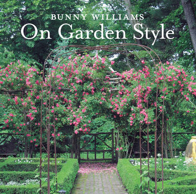 Bunny Williams On Garden Style -  Bunny Williams