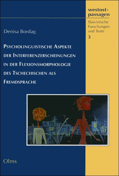 Psycholinguistische Aspekte der Interferenzerscheinungen in der Flexionsmorphologie des Tschechischen als Fremdsprache - Denisa Bordag