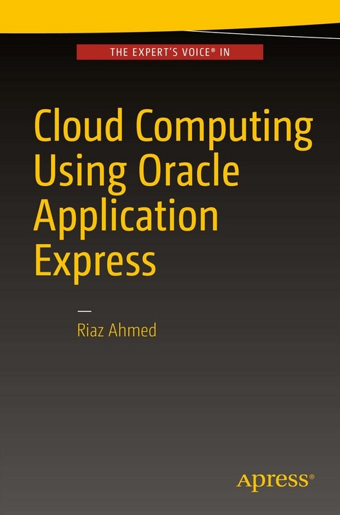 Cloud Computing Using Oracle Application Express - Riaz Ahmed