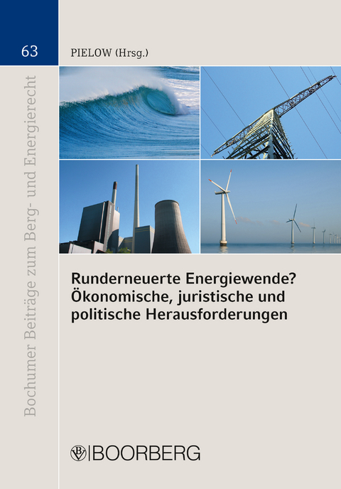 Runderneuerte Energiewende? Ökonomische, juristische und politische Herausforderungen - 