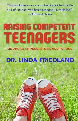 Raising Competent Teenagers - Dr. Linda Friedland