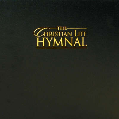 Christian Life Hymnal - Hendrickson Worship