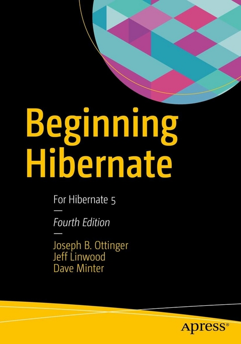 Beginning Hibernate - Joseph B. Ottinger, Jeff Linwood, Dave Minter