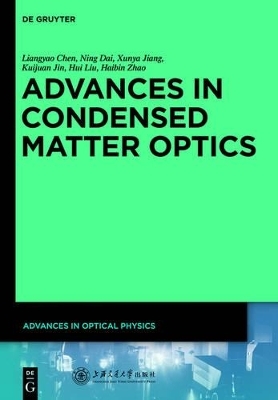 Advances in Optical Physics / Advances in Condensed Matter Optics - Liangyao Chen, Ning Dai, Xunya Jiang, Kuijuan Jin, Hui Liu, Haibin Zhao