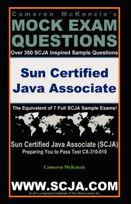 SCJA Sun Certified Java Associate Exam Questions Guide by Cameron McKenzie Passing Exam CX-310-019 - Cameron W McKenzie