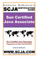 Scja Sun Certified Java Associate Study Guide for Test CX-310-019 - Cameron W McKenzie