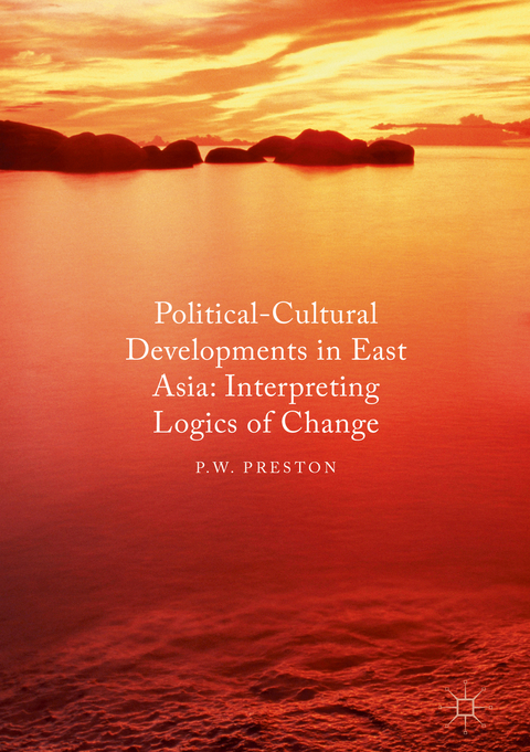 Political Cultural Developments in East Asia - P. W. Preston