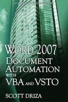 Word 2007 Document Automation with VBA and VSTO - Scott Driza