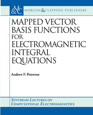 Mapped Vector Basis Functions for Electromagnetic Integral Equations - Andrew F. Peterson