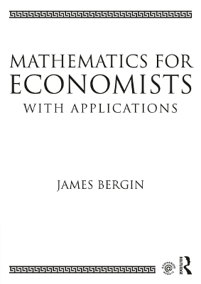 Mathematics for Economists with Applications - James Bergin