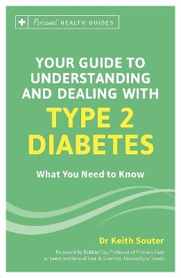 Your Guide to Understanding and Dealing with Type 2 Diabetes - Keith Souter