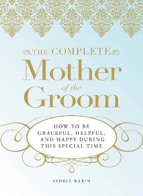 The Complete Mother of the Groom - Sydell Rabin