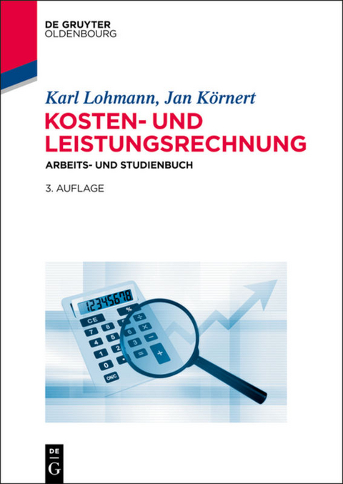 Kosten- und Leistungsrechnung - Karl Lohmann, Jan Körnert