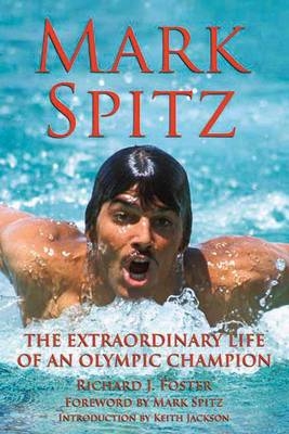 Mark Spitz - Richard Foster, Richard J Foster