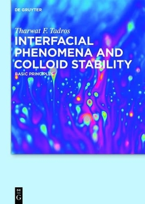 Tharwat F. Tadros: Interfacial phenomena and Colloid Stability / Interfacial Phenomena and Colloid Stability - Tharwat F. Tadros