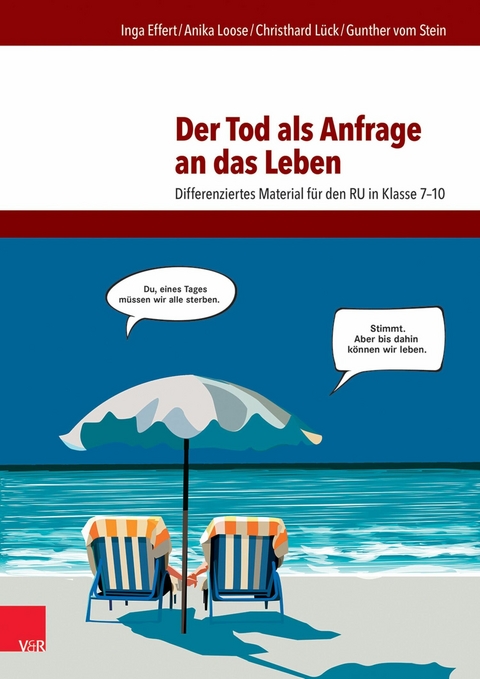 Der Tod als Anfrage an das Leben -  Inga Effert,  Anika Loose,  Christhard Lück,  Gunther vom Stein