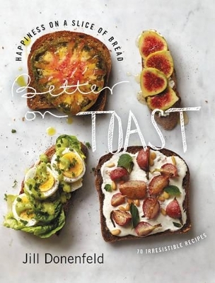 Better on Toast - Jill Donenfeld