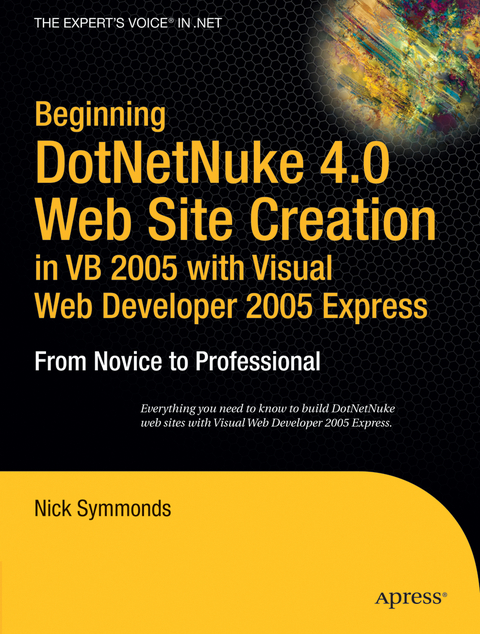 Beginning DotNetNuke 4.0 Website Creation in VB 2005 with Visual Web Developer 2005 Express - Nick Symmonds