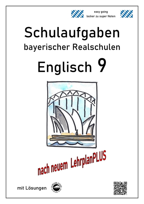 Englisch 9 - Schulaufgaben bayerischer Realschulen nach LPlus - mit Lösungen - Monika Arndt