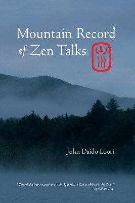 Mountain Record of Zen Talks - John Daido Loori