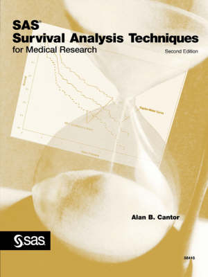 SAS(R) Survival Analysis Techniques for Medical Research, Second Edition - Alan B. Cantor