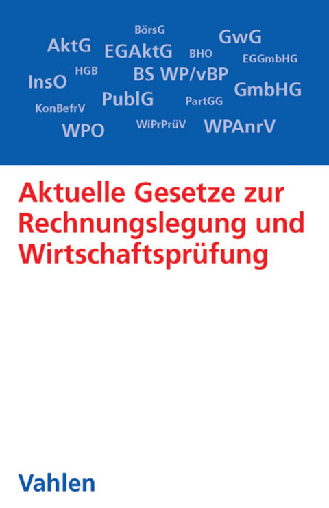 Aktuelle Gesetze zur Rechnungslegung und Wirtschaftsprüfung