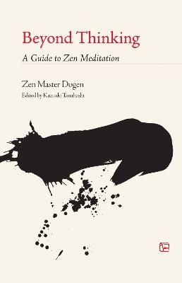 Beyond Thinking - Zen Master Dogen