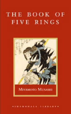 The Book of Five Rings - Musashi Miyamoto, Miyamoto Musashi