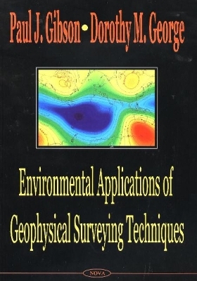 Environmental Applications of Geophysical Surveying Techniques - Paul J Gibson, Dorothy M George