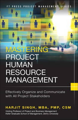 Mastering Project Human Resource Management - Harjit Singh