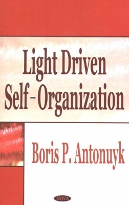 Light Driven Self-Organization - Boris P Antonuyk